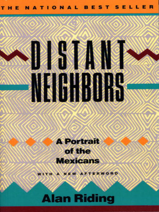 Title details for Distant Neighbors by Alan Riding - Available